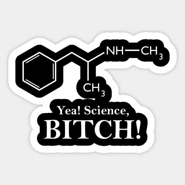 Yea, Science! (Meth Chemical Structure) Sticker by GeekThreadz